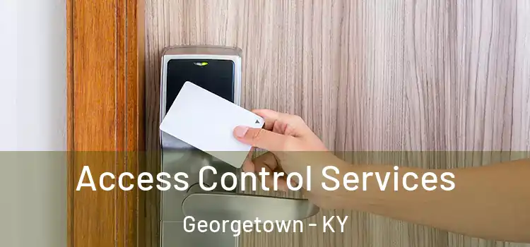 Access Control Services Georgetown - KY