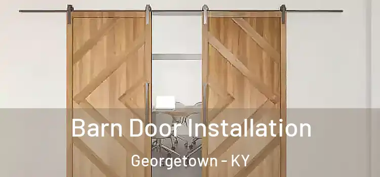 Barn Door Installation Georgetown - KY