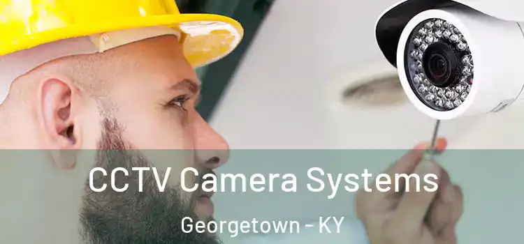 CCTV Camera Systems Georgetown - KY