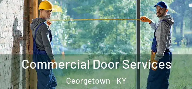 Commercial Door Services Georgetown - KY
