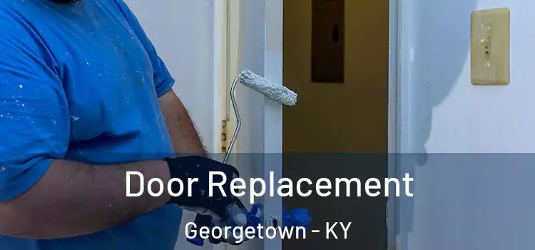 Door Replacement Georgetown - KY
