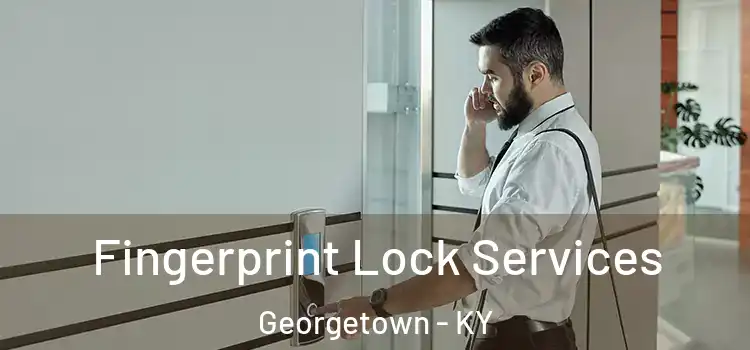  Fingerprint Lock Services Georgetown - KY