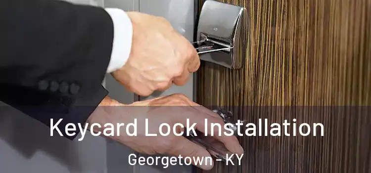 Keycard Lock Installation Georgetown - KY