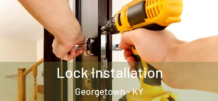 Lock Installation Georgetown - KY