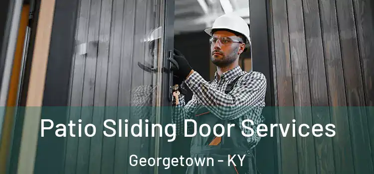 Patio Sliding Door Services Georgetown - KY