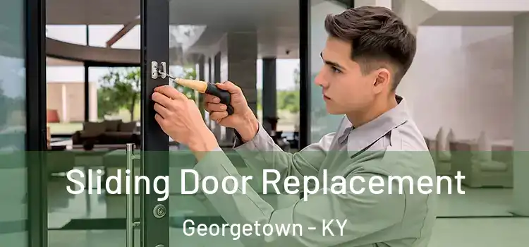 Sliding Door Replacement Georgetown - KY