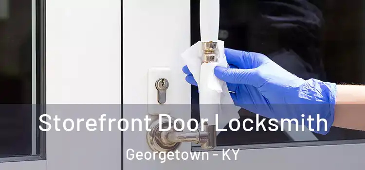 Storefront Door Locksmith Georgetown - KY